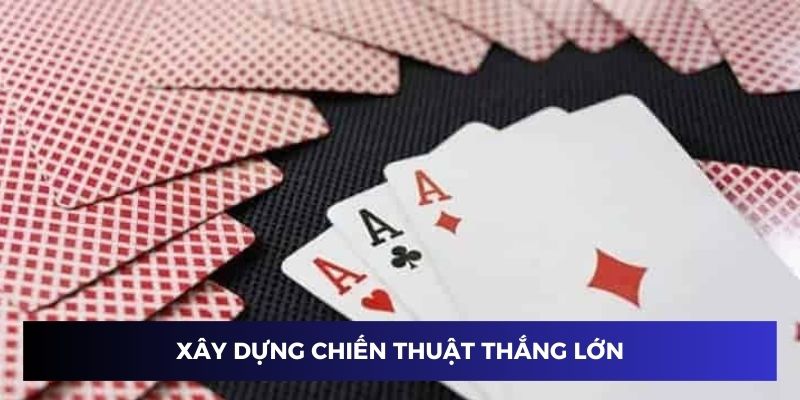 Biết cách chơi 3 cây sẽ xây dựng được chiến thuật thông minh
