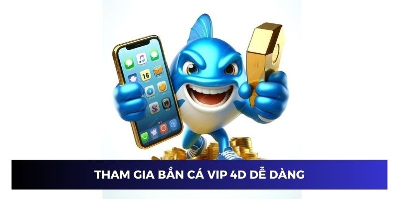 Trải nghiệm bắn cá vip 4D khá dễ dàng Trải nghiệm bắn cá vip 4D khá dễ dàng